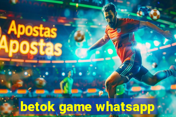 betok game whatsapp